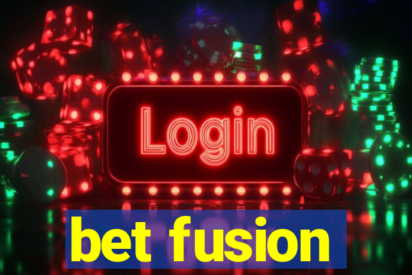 bet fusion